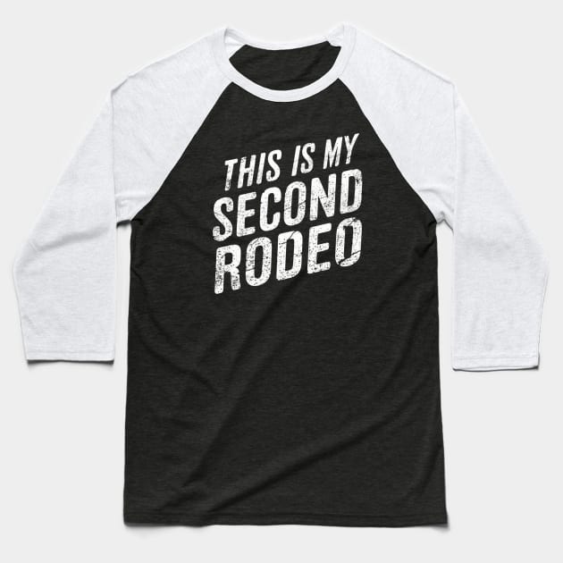 This is my second rodeo, sarcastic Baseball T-Shirt by Little Quotes